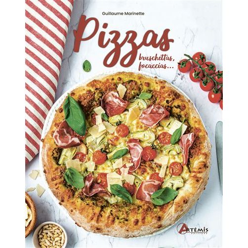 Pizzas, bruschettas, focaccias... - Artémis Ed. - Livre de cuisine - - La Guilde Culinaire