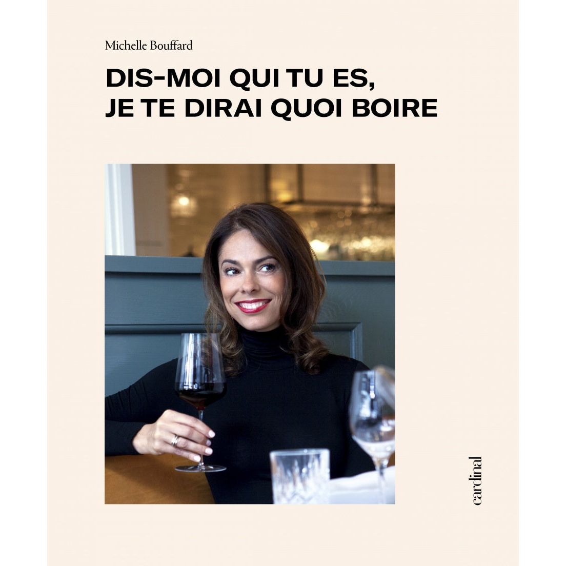 Dis-moi qui tu es, je te dirai quoi boire - Cardinal Ed. - Livre de cuisine - - La Guilde Culinaire