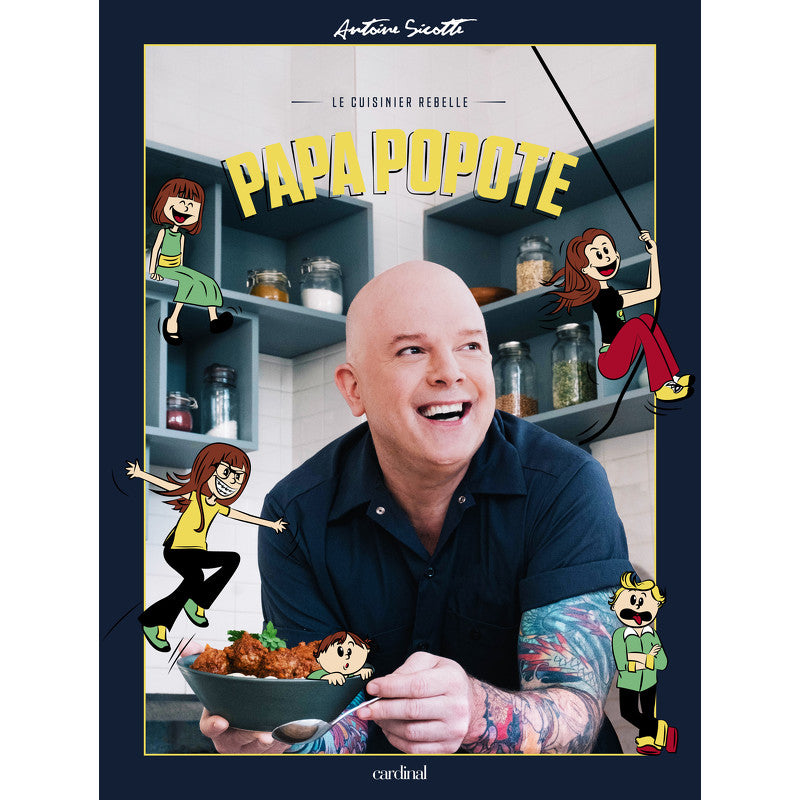 Papa popote - Le cuisinier rebelle - Cardinal Ed. - Livre de cuisine - - La Guilde Culinaire