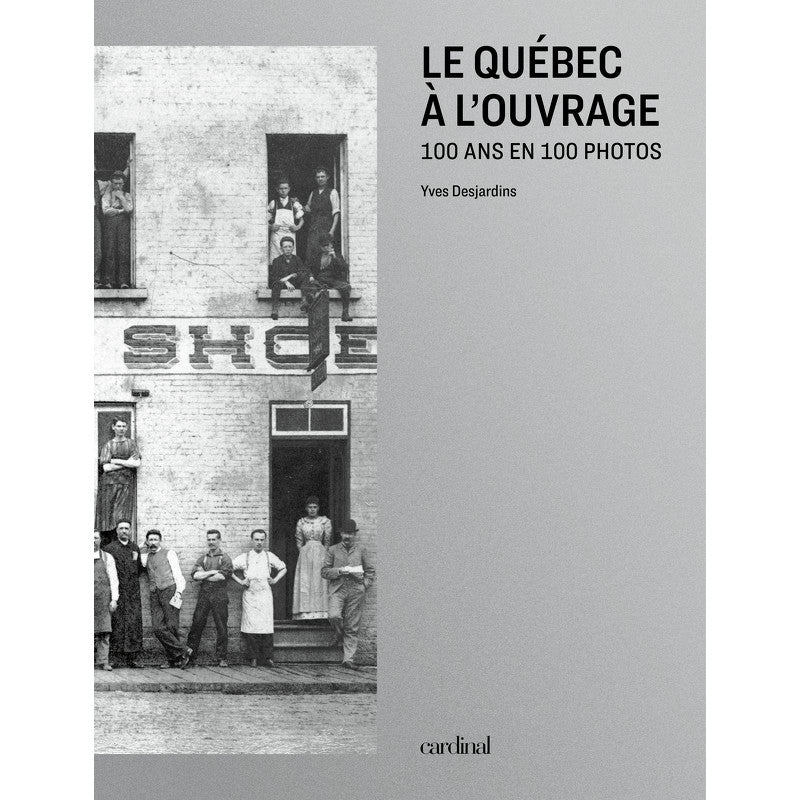 Le Québec à l'ouvrage ! - Cardinal Ed. - Livre - - La Guilde Culinaire