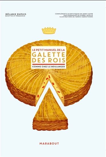 Le petit manuel de la Galette des Rois    - Marabout - Livre de pâtisserie - 