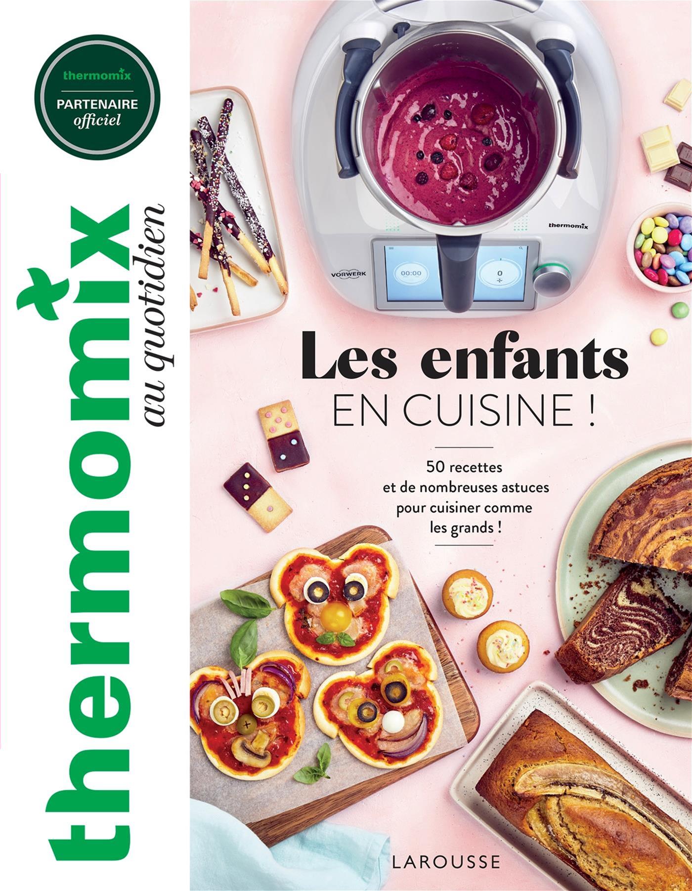 Thermomix - Les Enfants En Cuisine!    - Larousse Ed. - Livre de cuisine - 