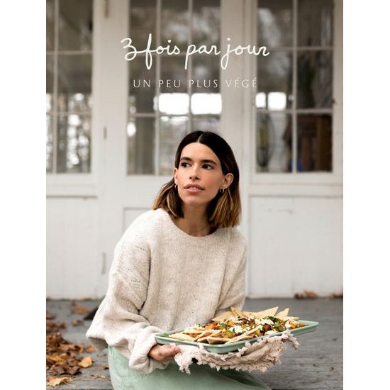 3 fois par jour - Un peu plus végé - Tome 4 - Cardinal Ed. - Livre de cuisine - - La Guilde Culinaire