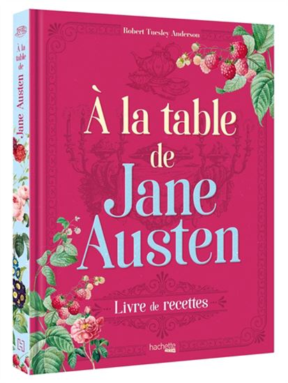 À la table de Jane Austen    - Hachette Ed. - Livre de cuisine - 