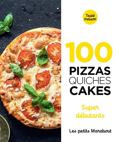 100 recettes pizzas, quiches et cakes super débutant    - Marabout - Livre de boulangerie - 