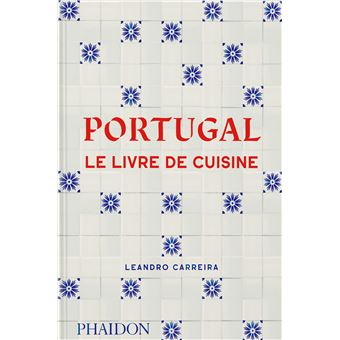 Portugal : Le livre de cuisine - Phaïdon - Livre de cuisine - - La Guilde Culinaire