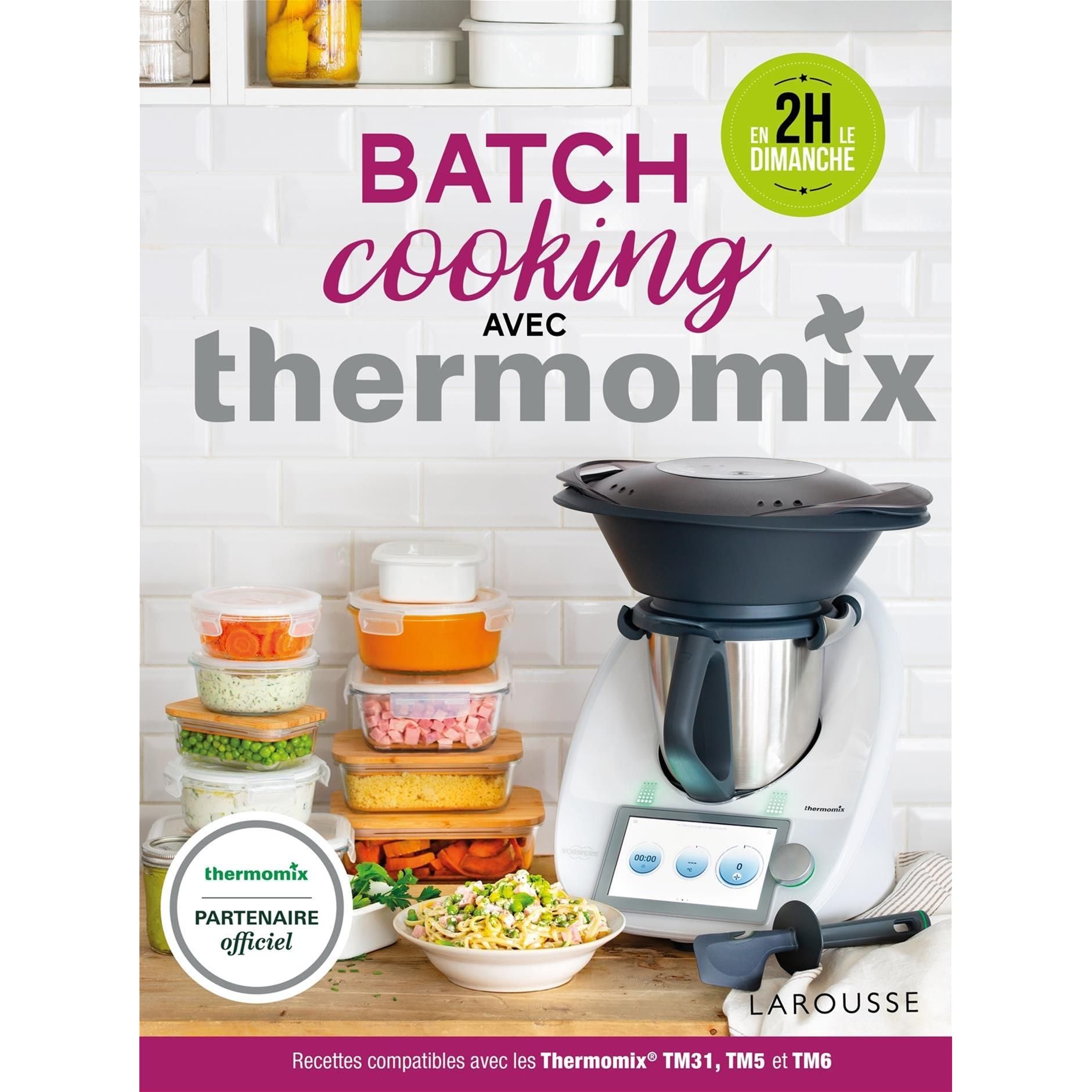 Batch Cooking Avec Thermomix - Larousse Ed. - Livre de cuisine - - La Guilde Culinaire