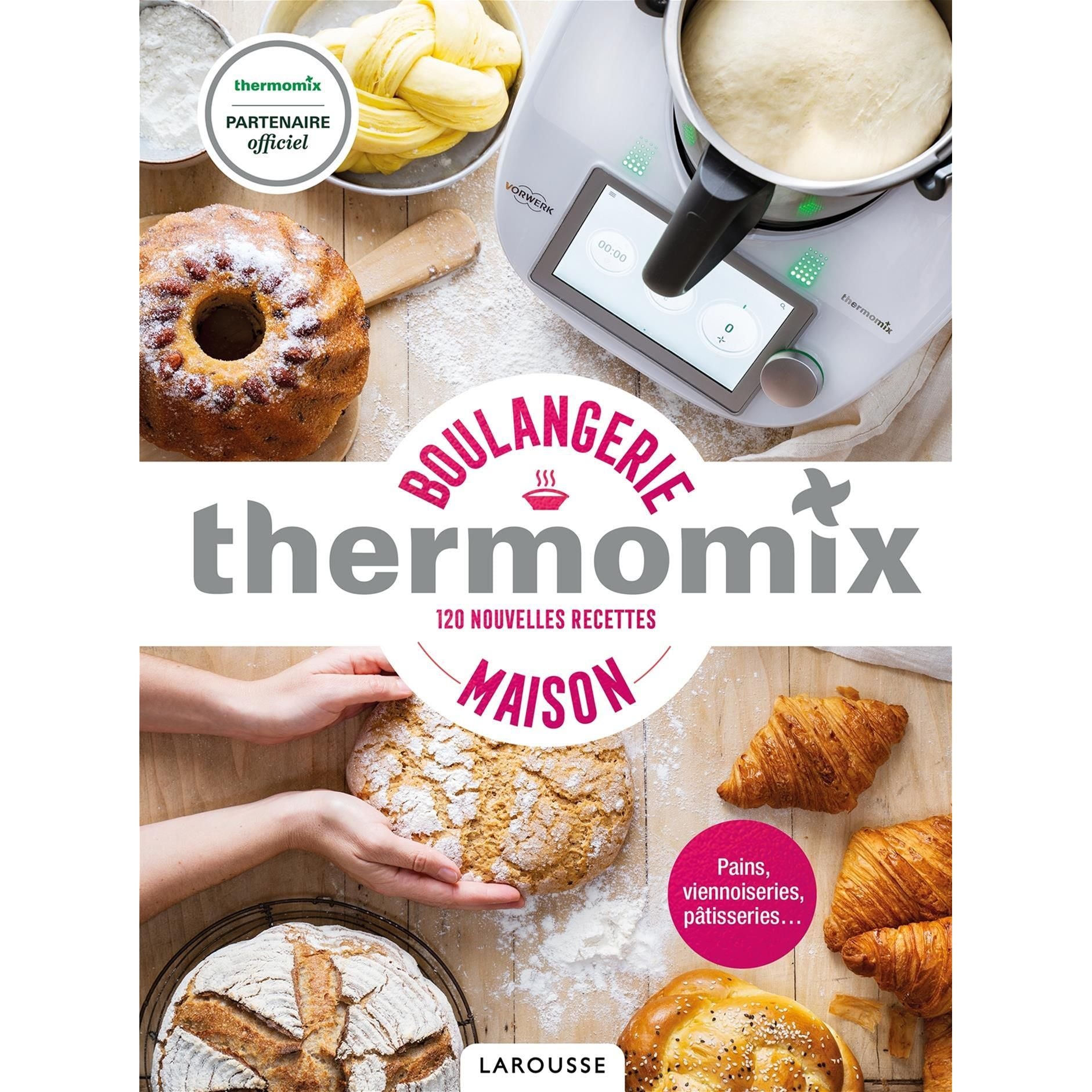 Thermomix Boulangerie Maison - Larousse Ed. - Livre de cuisine - - La Guilde Culinaire