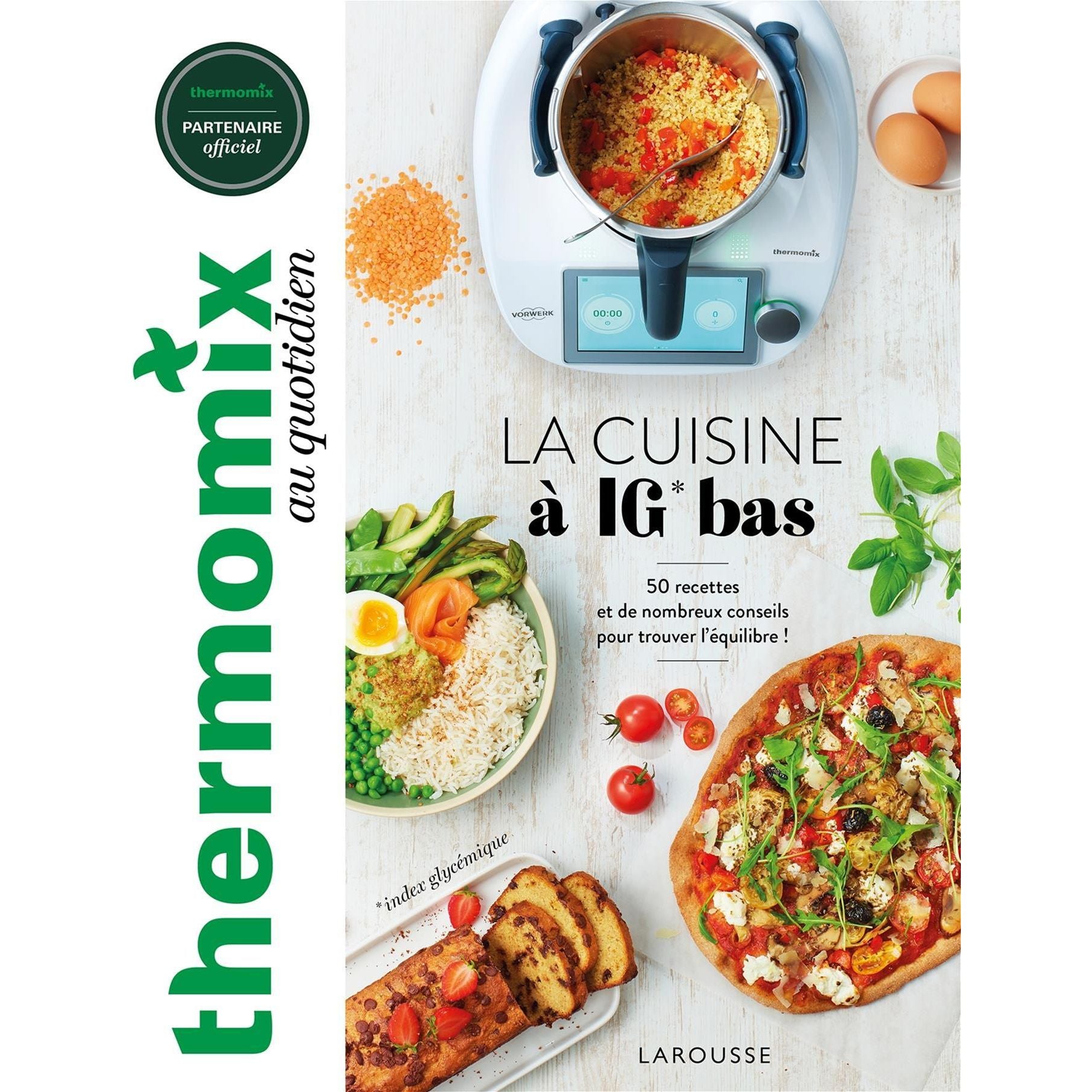 Thermomix au quotidien La cuisine à IG bas ! - Larousse Ed. - Livre de cuisine - - La Guilde Culinaire