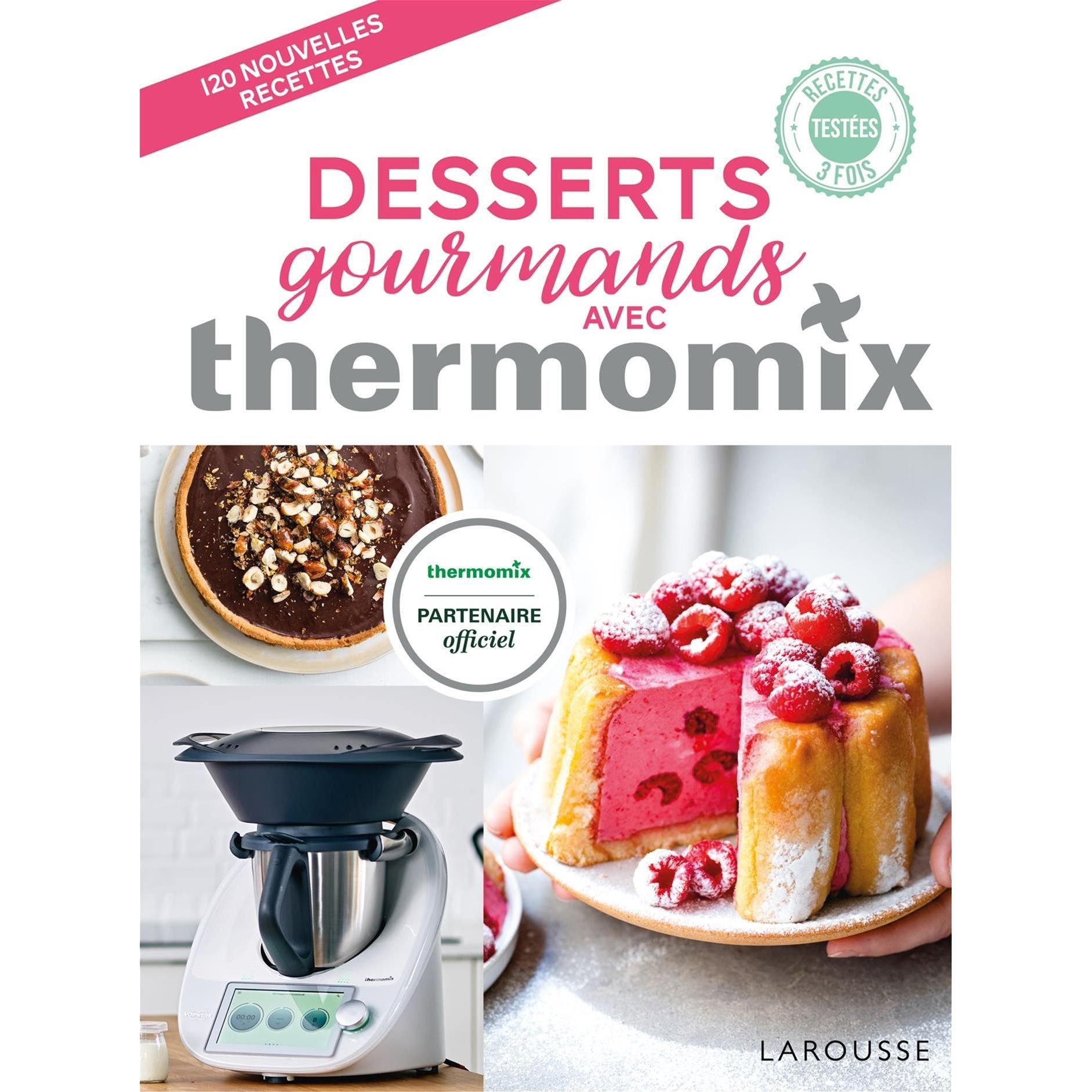 Desserts Gourmands Avec Thermomix ! - Larousse Ed. - Livre de cuisine - - La Guilde Culinaire