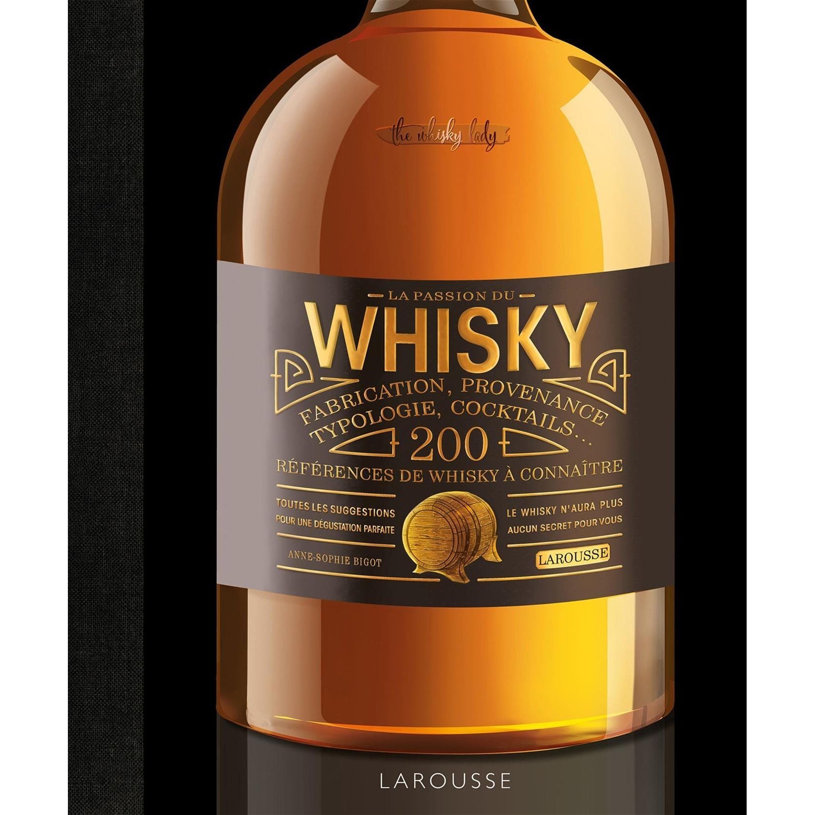 La passion du whisky N.E ! - Larousse Ed. - Livre d'alcool et boisson - - La Guilde Culinaire