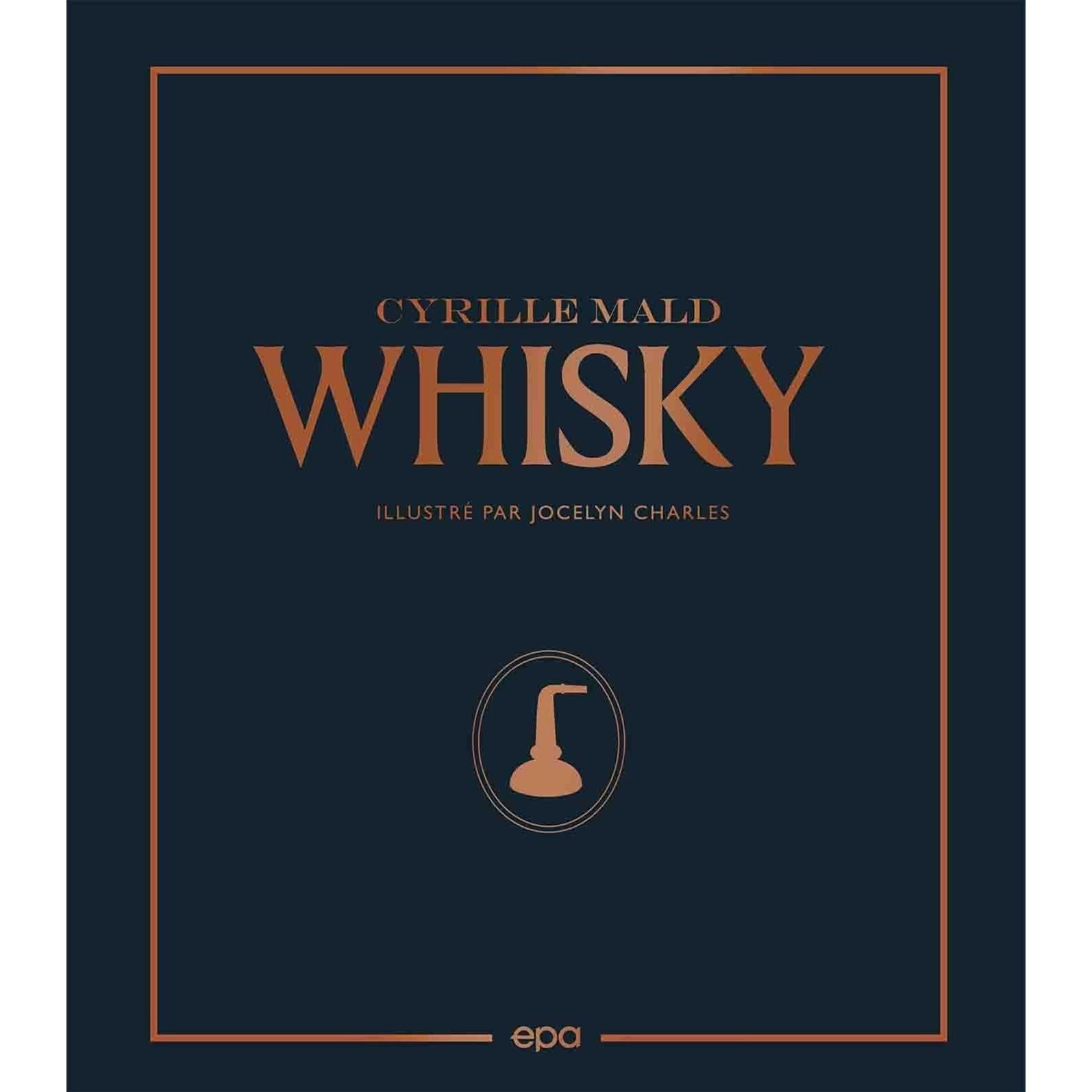 Whisky : Des Single Malts Écossais Aux Craft Distilleries - Larousse Ed. - Livre d'alcool et boisson - - La Guilde Culinaire