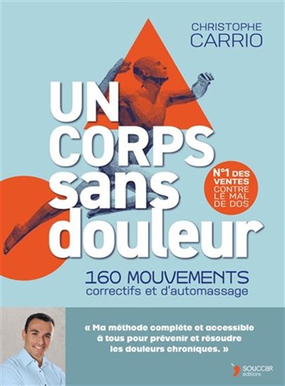 Un corps sans douleur : 160 mouvements correctifs et d'automassage N.éd. ! - Thierry Souccar Ed. - Livre santé - - La Guilde Culinaire