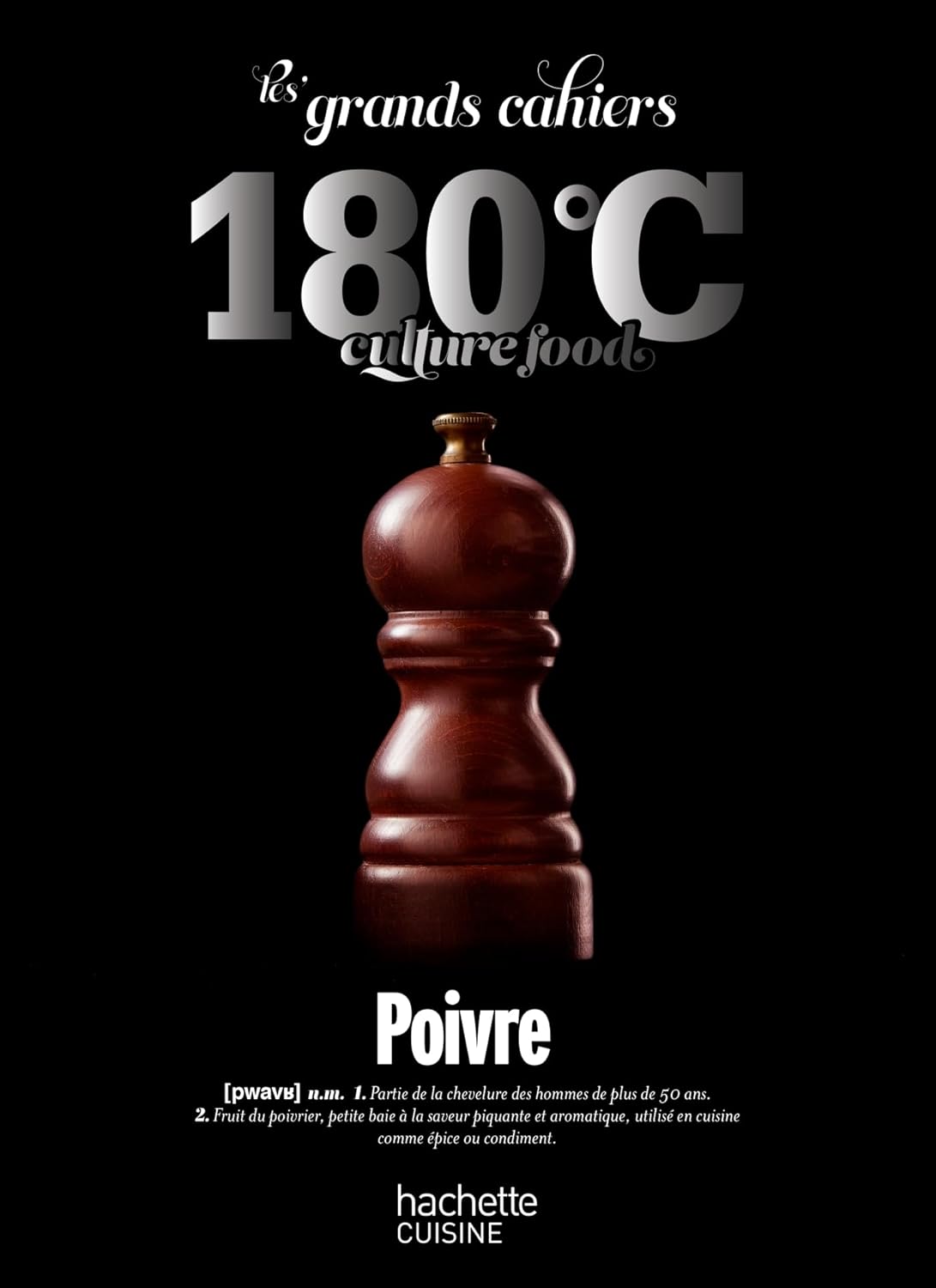 Les Grands Cahiers 180° - Poivre - Hachette Ed. - Livre de cuisine - - La Guilde Culinaire