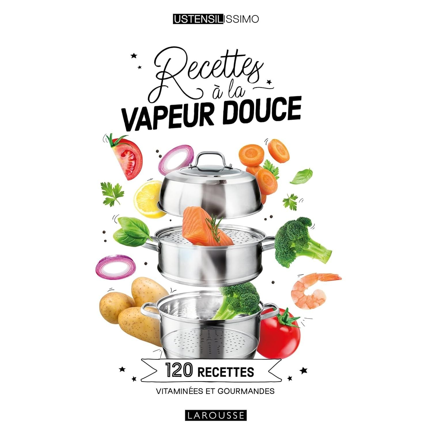 Recettes à la vapeur douce - Larousse Ed. - Livre de cuisine - - La Guilde Culinaire