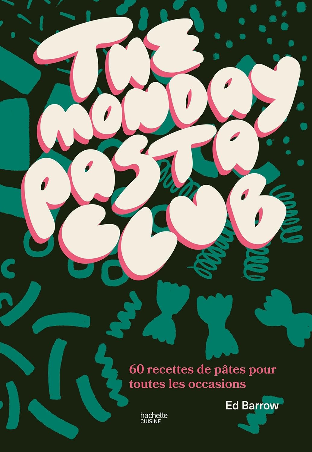 The monday pasta club - Hachette Ed. - Livre de cuisine - - La Guilde Culinaire