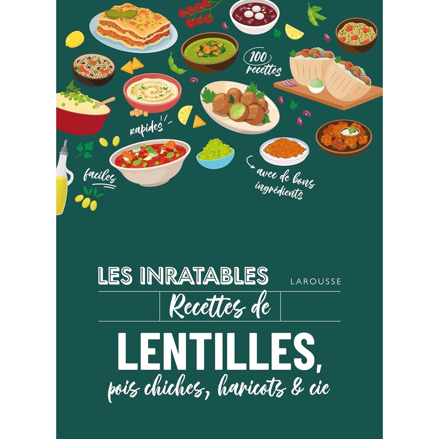 Les inratables : recettes de lentilles, pois chiches, haricots & co - Larousse Ed. - Livre de cuisine - - La Guilde Culinaire