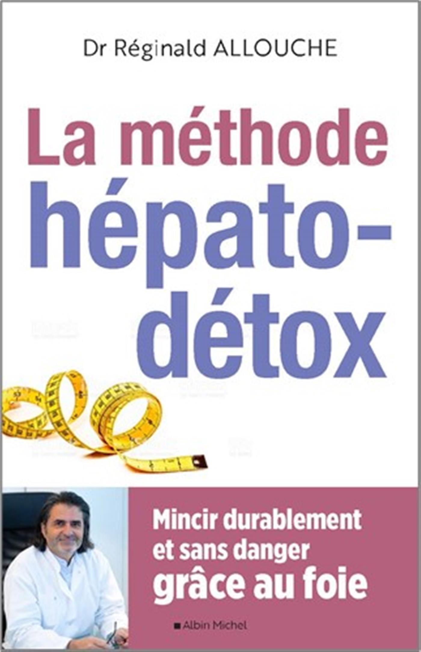 La méthode hépato-détox    - Albin Michel Ed. - Livre santé - 
