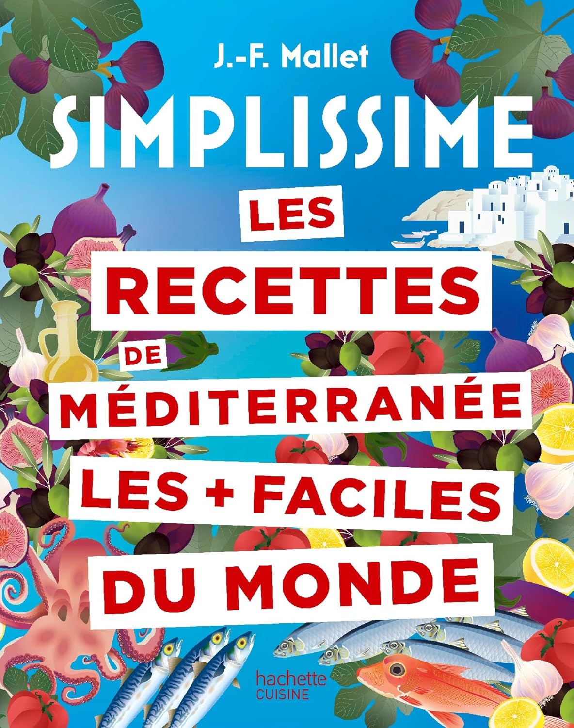 Simplissime : Les recettes de Méditerranée les + faciles du monde - Hachette Ed. - Livre de cuisine - - La Guilde Culinaire