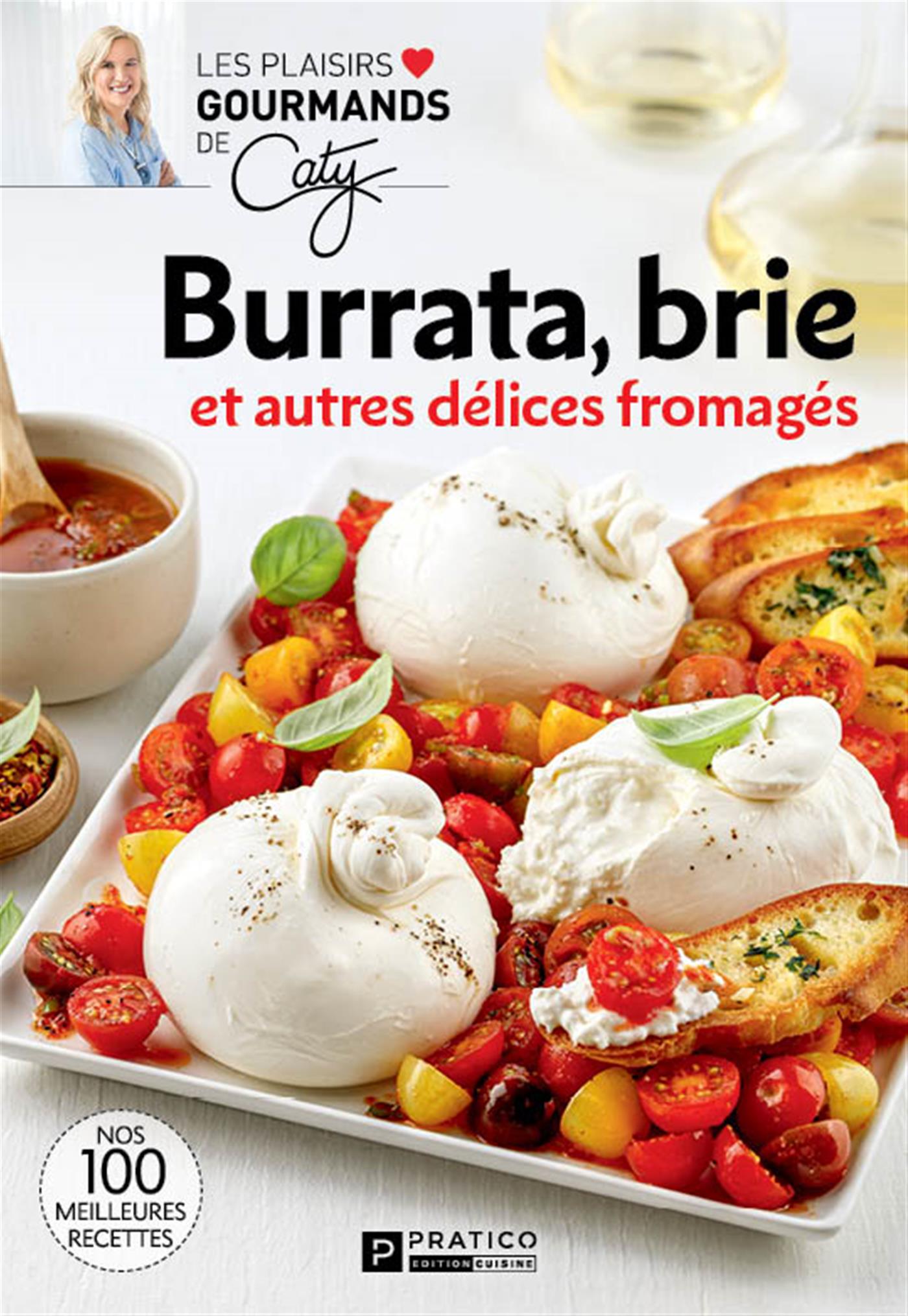 Burrata, brie et autres délices fromages    - Pratico Ed. - Livre de cuisine - 