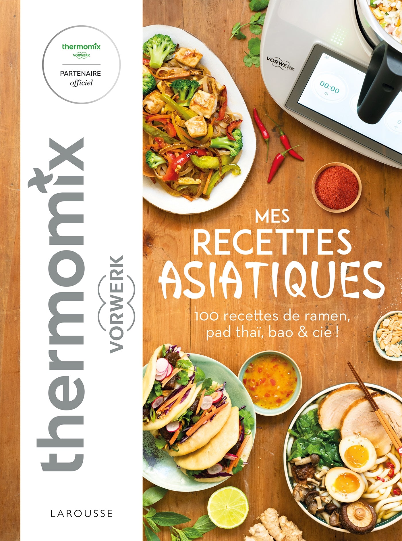 Mes recettes asiatiques avec Thermomix : 100 recettes de ramen, pad thaï, bao & cie !    - Larousse Ed. - Livre de cuisine - 