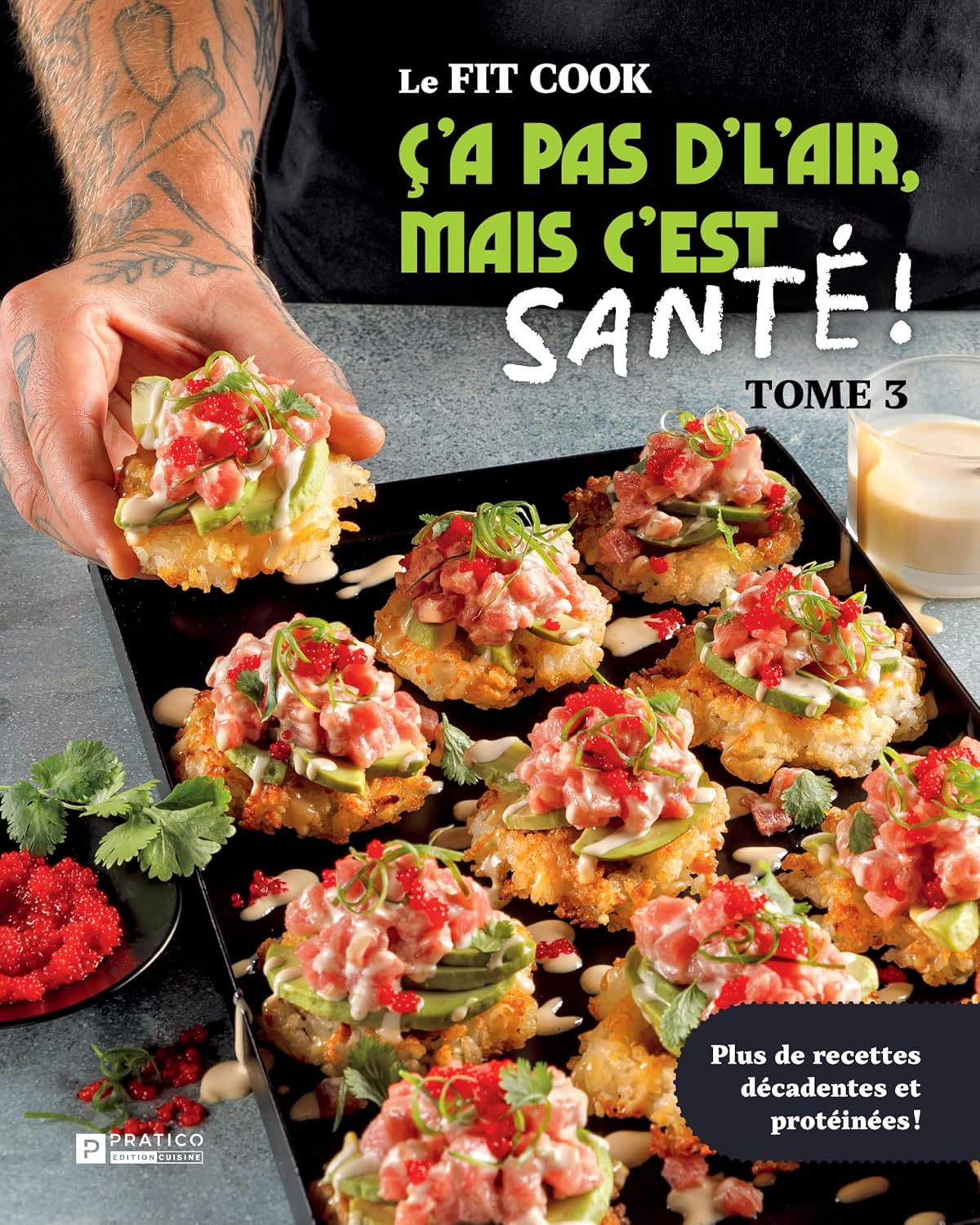 Le Fit Cook. Ç’a pas d’l’air, mais c’est santé T.03 - Pratico Ed. - Livre de cuisine - - La Guilde Culinaire