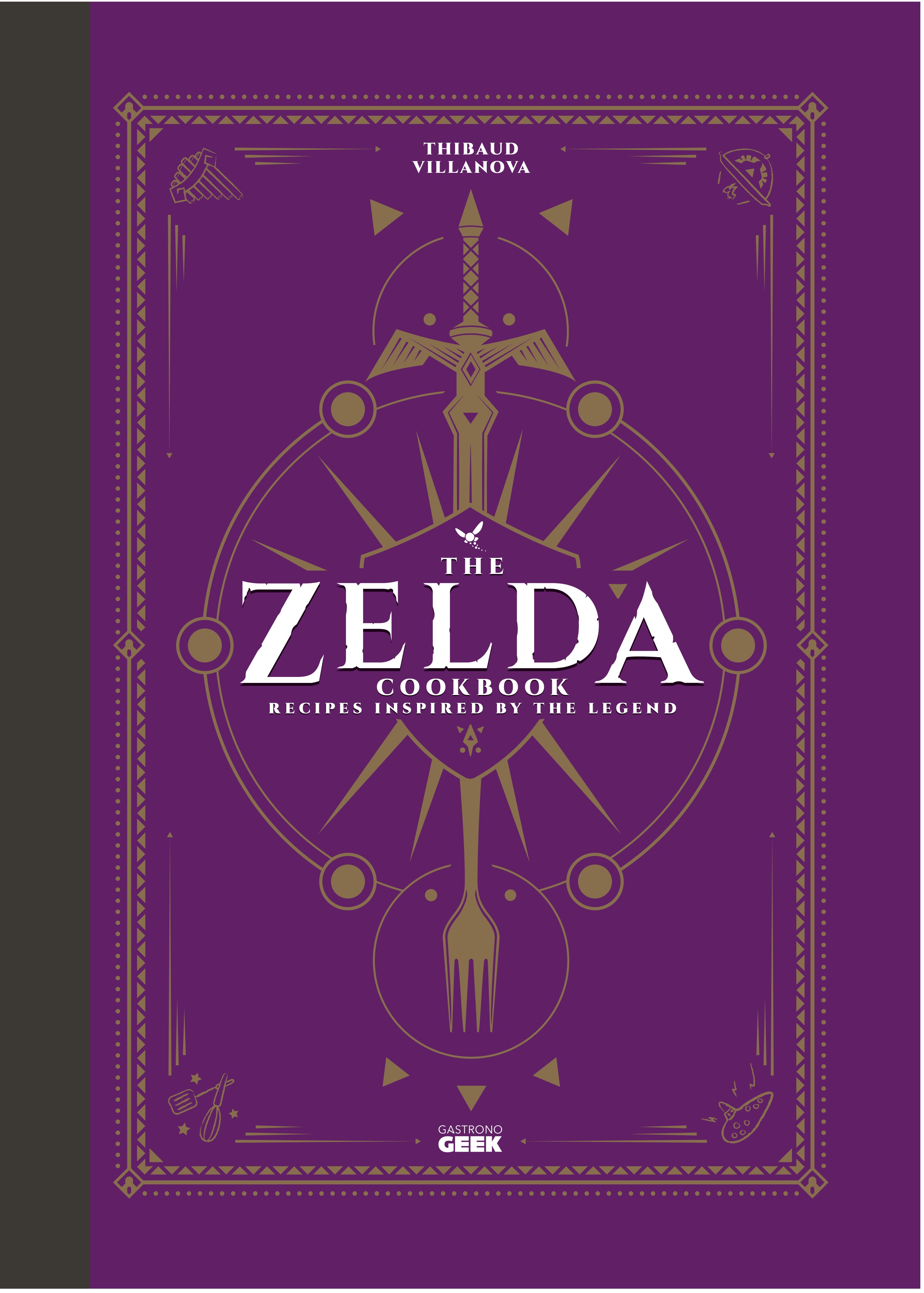 The Unofficial Zelda Cookbook - Titan Books - Livre de cuisine - - La Guilde Culinaire