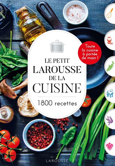 Petit Larousse de la cuisine    - Larousse Ed. - Livre de cuisine - 
