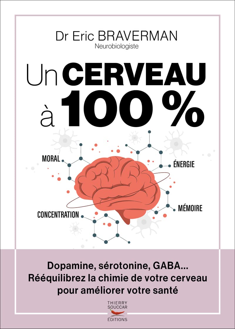 Un cerveau à 100%    - Thierry Souccar Ed. - Livre de bien-être - 
