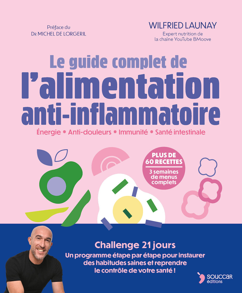 Le Guide complet de l'alimentation anti-inflammatoire - Thierry Souccar Ed. - Livre santé - - La Guilde Culinaire
