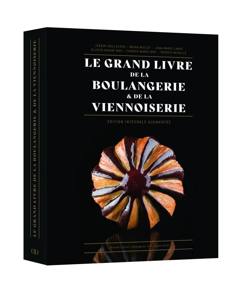Le Grand Livre de la Boulangerie - Viennoiserie - L'intégrale en 200 recettes