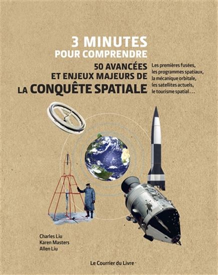3 minutes pour comprendre 50 avancées et enjeux majeurs de la conquête spatiale    - Le Courrier du Livre - Livre sciences et astronomie - 