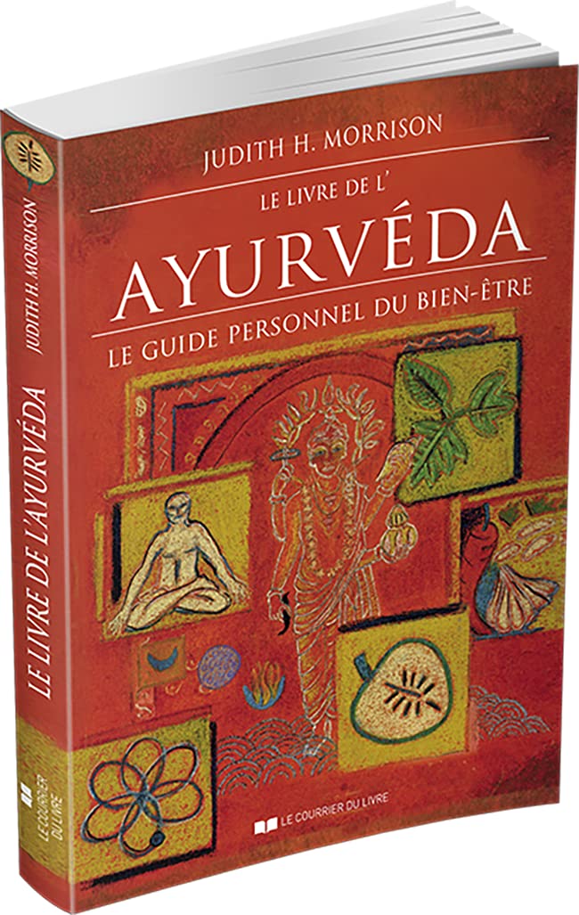 Le livre de l'Ayurveda - Le guide personnel du bien-être    - Le Courrier du Livre - Livre de bien-être - 