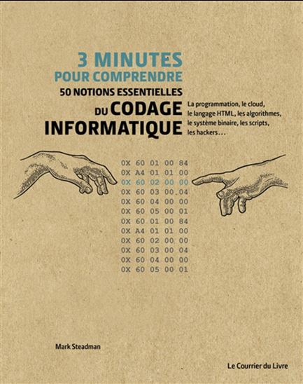 3 minutes pour comprendre 50 notions essentielles du codage informatique    - Le Courrier du Livre - Livre informatique - 