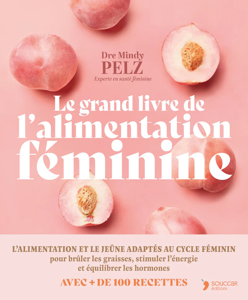 Le grand livre de l'alimentation féminine - Thierry Souccar Ed. - Livre santé - - La Guilde Culinaire