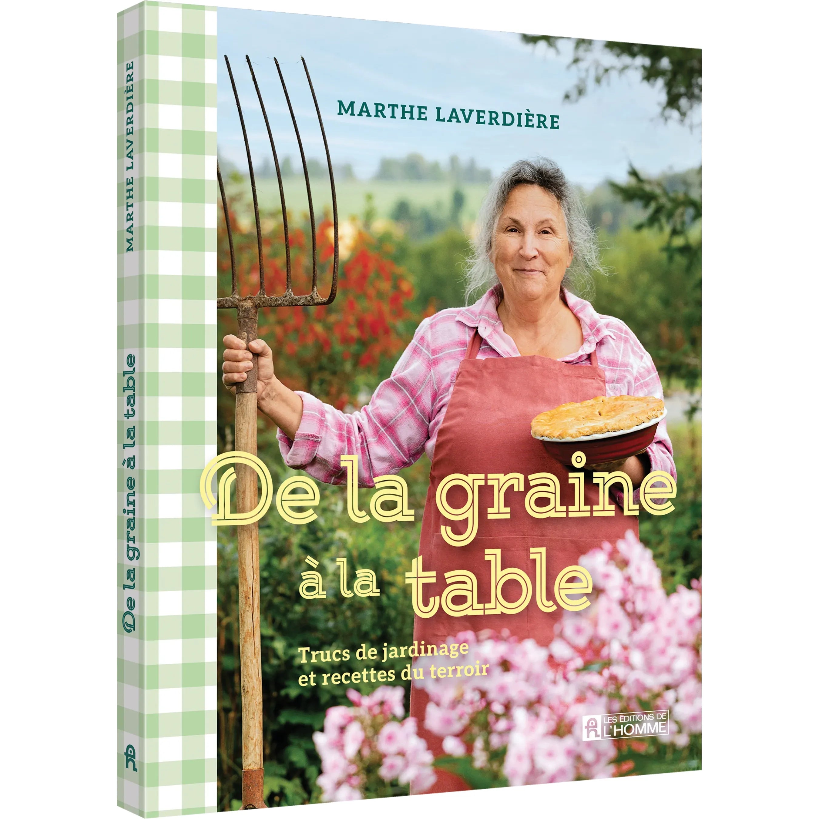 De la graine à la table :Trucs de jardinage et recettes du terroir - De L'Homme Ed. - Livre de cuisine - - La Guilde Culinaire