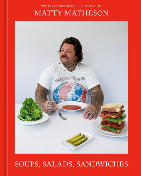 Matty Matheson: Soups, Salads, Sandwiches - Appetite by Random House Ed. - Livre de cuisine - - La Guilde Culinaire