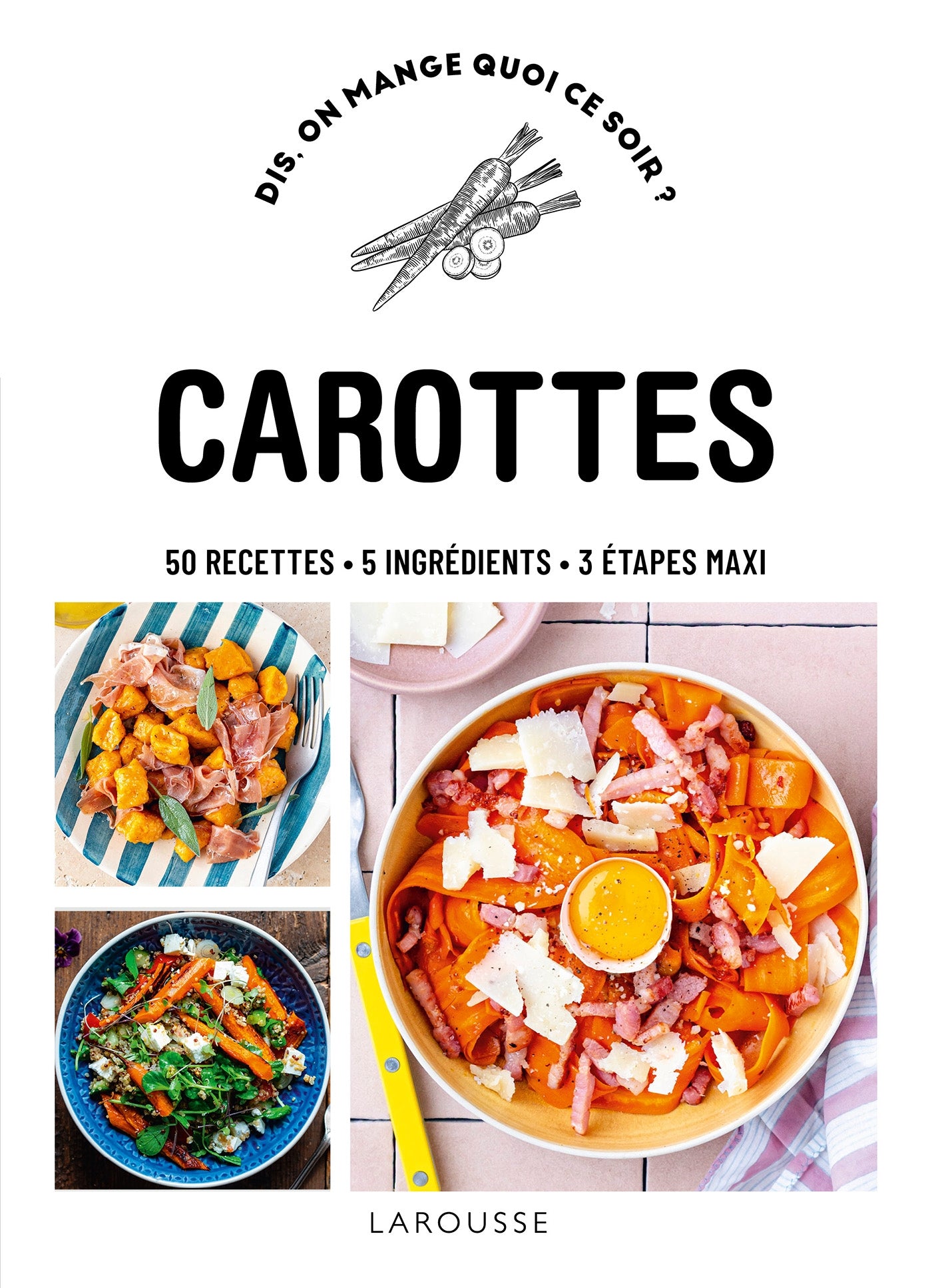 Carottes - Larousse Ed. - Livre de cuisine - - La Guilde Culinaire