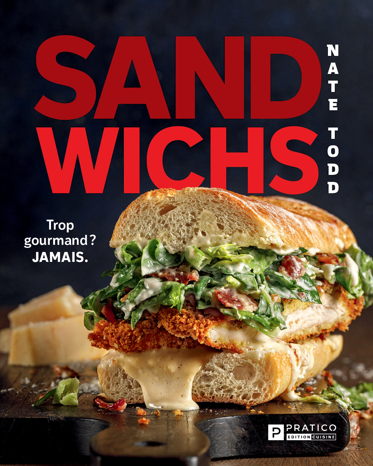 Sandwichs : Trop gourmand ? Jamais. - Pratico Ed. - Livre de cuisine - - La Guilde Culinaire