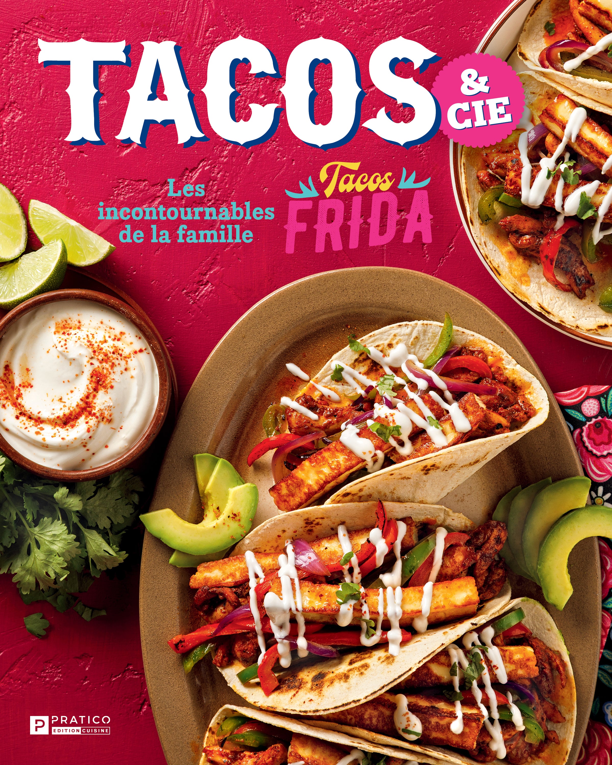 Tacos & cie - Pratico Ed. - Livre de cuisine - - La Guilde Culinaire