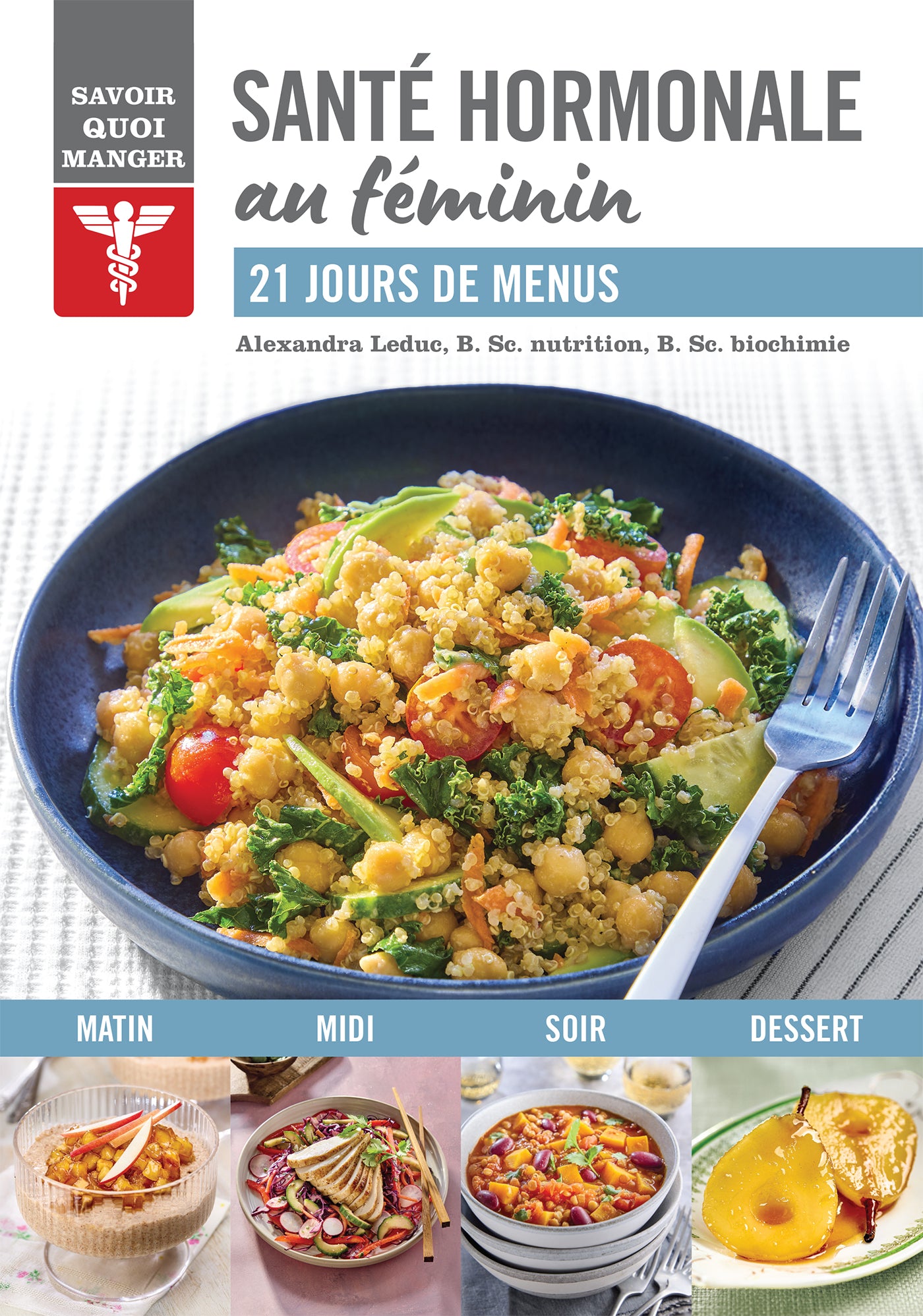 Savoir quoi manger - Santé hormonale au féminin - Modus Vivendi Ed. - Livre de cuisine - - La Guilde Culinaire