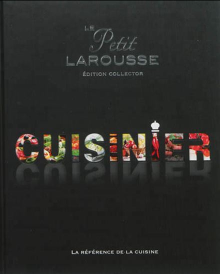 Le Petit Larousse Cuisinier - Édition Collector    - Larousse Ed. - Livre de cuisine - 