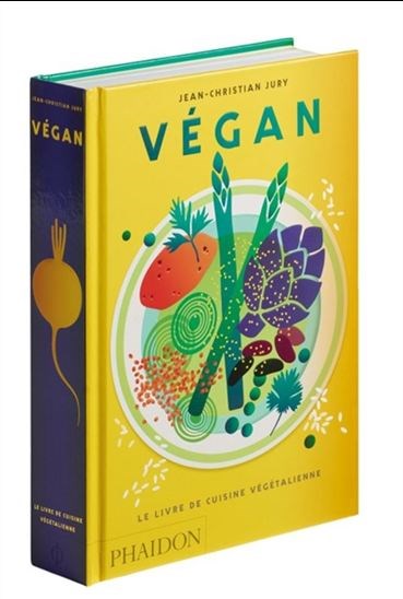 Végan : Le Livre de cuisine végétalienne Jean-Christian Jury    - Phaïdon - Livre de cuisine - 