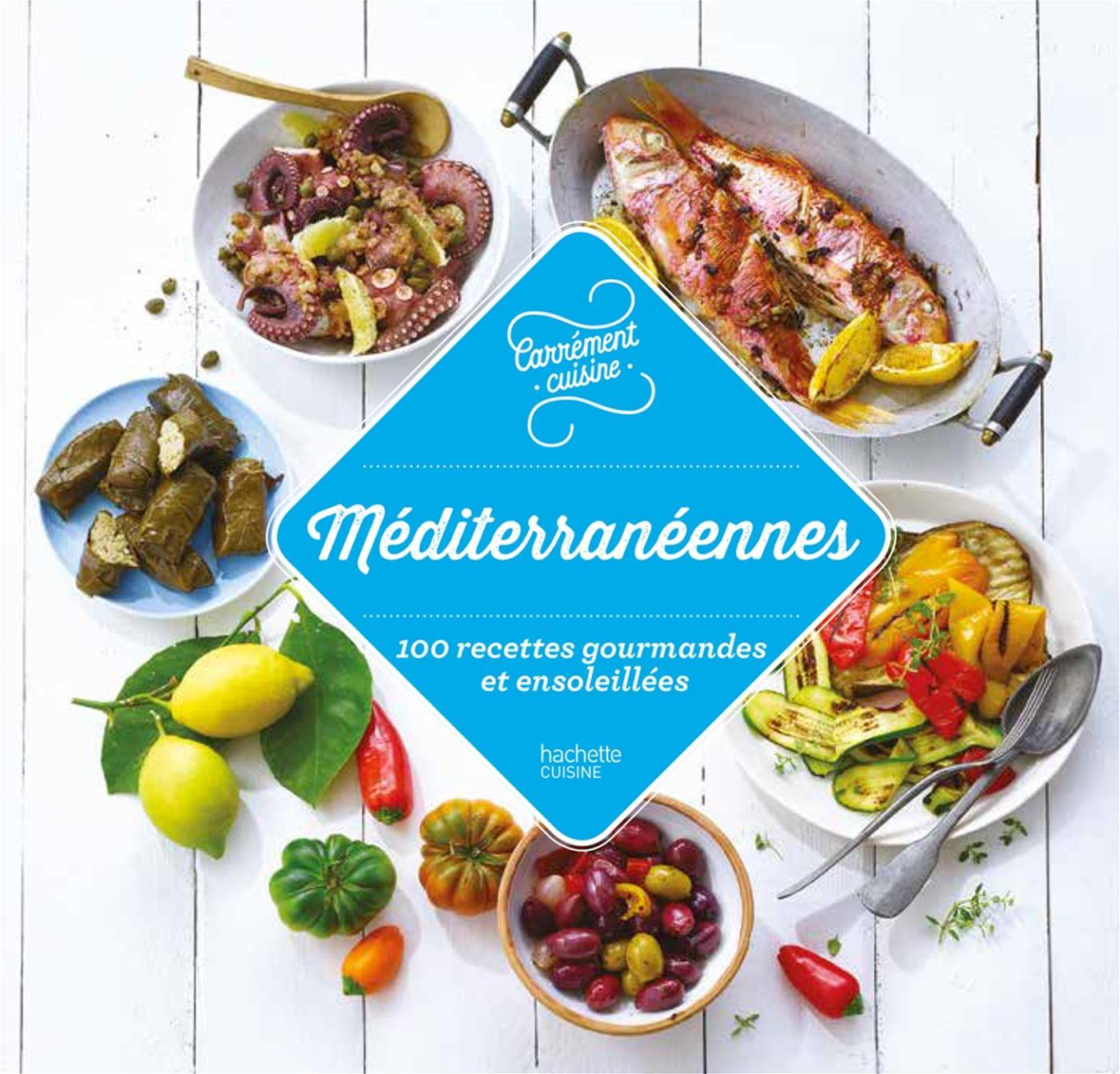 Méditerranée 100 recettes gourmandes et ensoleillées    - Hachette Ed. - Livre de cuisine - 