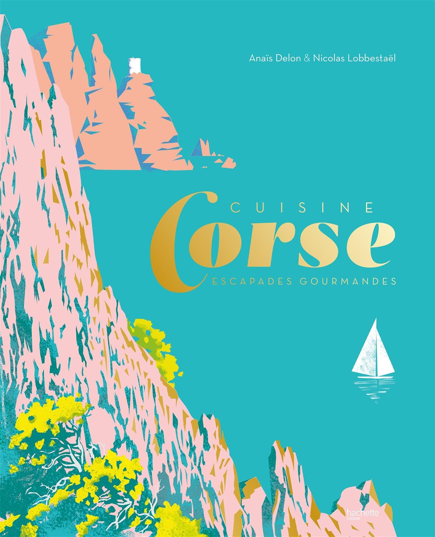 Cuisine Corse -Escapades Gourmandes    - Hachette Ed. - Livre de cuisine - 