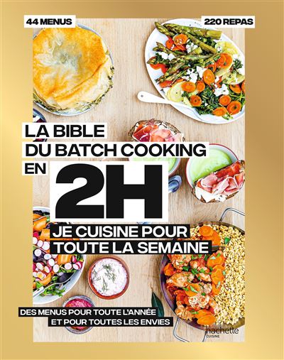 La bible du batchcooking En 2H je cuisine pour toute la semaine    - Hachette Ed. - Livre de cuisine - 