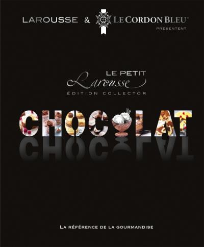 Le Petit Larousse du chocolat - Ed Collector    - Larousse Ed. - Livre de cuisine - 