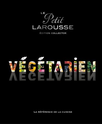 Le Petit Larousse Végétarien - Édition Collector    - Larousse Ed. - Livre de cuisine - 