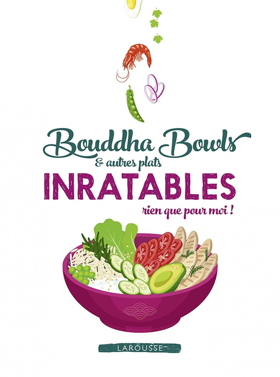 Bouddha Bowls & Autres plats Inratables    - Larousse Ed. - Livre de cuisine - 