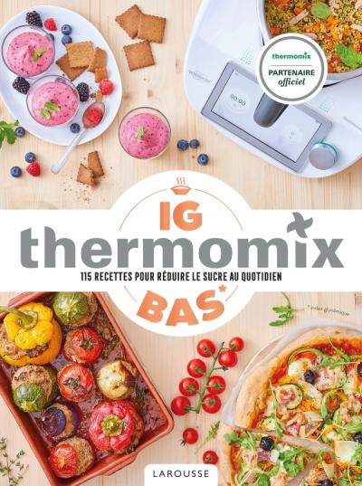 Thermomix - IG Bas    - Larousse Ed. - Livre de cuisine - 
